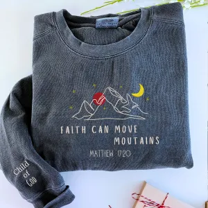 Comfort Color® Embroidered Faith Can Move Mountains T-Shirt or Sweatshirt